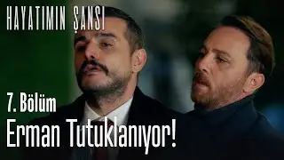 Erman tutuklanıyor! - Hayatımın Şansı 7. B&ouml;l&uuml;m