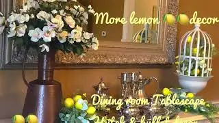 Dining Room Tablescape, Hutch and Buffet decor~lemon theme 🍋🍋🍋