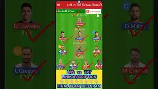LNS vs TRT Dream11 Prediction🔥| LNS vs TRT Dream11 Prediction | LNS vs TRT Dream11 Team