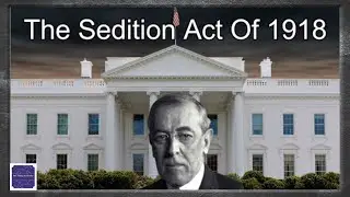 The Year Free Speech Died (The Sedition Act Of 1918)