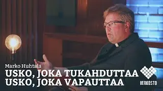 Usko, joka tukahduttaa. Usko, joka vapauttaa &ndash; Marko Huhtala