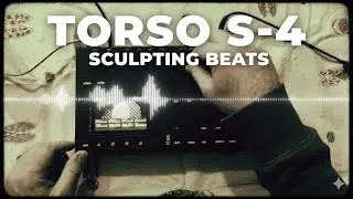 Building a Beat from Scratch | Torso S-4 Sculpting Sampler