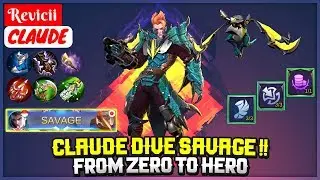 CLAUDE DIVE SAVAGE !! From Zero To Hero [ Revicii Claude ] Mobile Legends