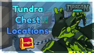 Tundra Chest Locations ✦ ROBLOX Dragon Adventures || DA Guide