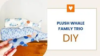 Whale Family Trio - DIY Plush Toys with Tilda Fabrics - My DIY Sewing Projects for Summer - Part 3