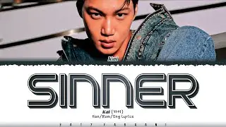 KAI (카이) - 'Sinner' Lyrics [Color Coded_Han_Rom_Eng]