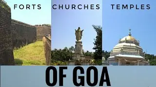 Goan Memories Episode-3 || Forts, Churches, Temples of Goa || Life Through The Lens