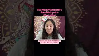 The Real Problem Isn&rsquo;t Sensitivity&mdash;It&rsquo;s Absorption #empath #empathlife #awakening