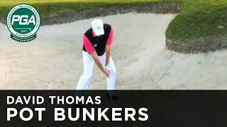 HOW TO PLAY OUT OF POT BUNKERS | David Thomas | PGA TV
