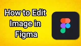 Как редактировать изображение в Figma