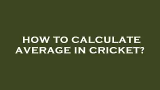 How to calculate average in cricket?