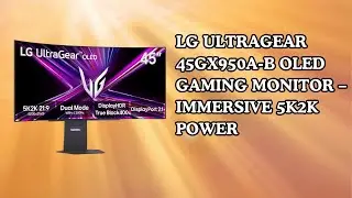 Is This the Ultimate OLED Gaming Monitor? &ndash; LG UltraGear Review
