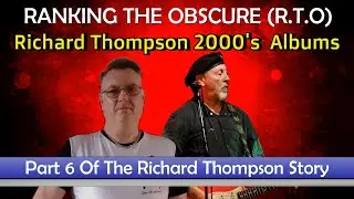 Рейтинг студийных альбомов Ричарда Томпсона 2000-х годов. Часть 6 от The Richard Thompson Band