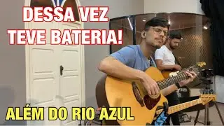 Veja como ficou ALÉM DO RIO AZUL com BANDA COMPLETA