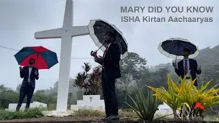 Mary Did You Know by ISHA Kirtan Aachaaryas