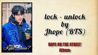 j-hope  lock _ unlock [with benny blanco & Nile Rodgers] _ HOPE ON THE STREET VOL.1 album _ 제이홉