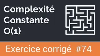 Exercice corrigé 74: Complexité constante O(1)