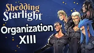 What truths lie in their shadows? - Organization XIII | Shedding Starlight Podcast