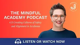 Ep. 4.15 Creating Cultures of Safety and Alignment in Academia