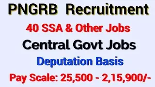 PNGRB Recruitment 2021 - Apply for 40 SSA & Other Jobs |Petroleum and Natural Gas Regulatory Board