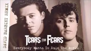 Tears For Fears - Everybody Wants To Rule The World (David Barbiet Remix) HD