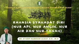 Rahasia Syahadat diri ( Nur Api , Nur Angin, Nur Air dan Nur Tanah )
