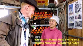 The Bottle House, Opal Centre and Mining Museum, Lightning Ridge with Bluey Quilty