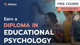 Diploma in Educational Psychology- Alison Free Online Course Preview