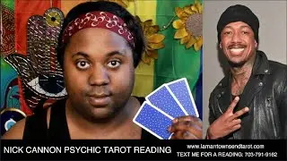 NICK CANNON PSYCHIC TAROT READING | JACKY OH DEATH, DC YOUNG FLY, WILD N' OUT [LAMARR TOWNSEND]
