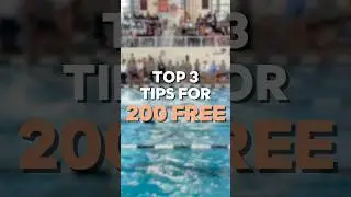 Top 3 Tips for the 200 Free