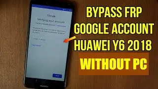 Bypass Frp Google Account Huawei Y6 2018 ATU-L11 Latest Security 01/08/2018
