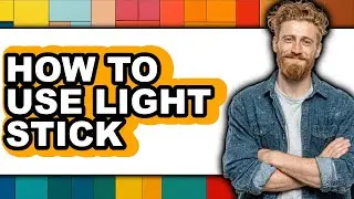 How to Use Light Stick (easy Method)
