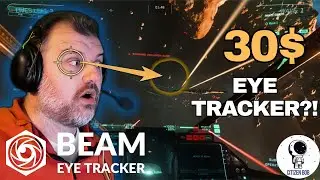 Beam Eye Tracker: Elevate Your Star Citizen Experience for Under $30!