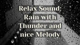 🎼🎶😴💤 Relax & fall asleep music with Rain-Thunder+Melody sounds. Music for the soul + Black-screen🖥️