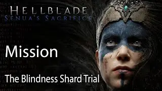 Hellblade Senua's Sacrifice Mission The Blindness Shard Trial