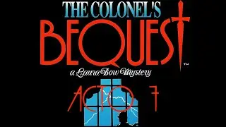 Guía de The Colonel's Bequest - Acto 7