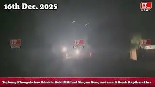 Torbung Phougakchao Ikhai da Kuki Militant Singna Nongmei amadi Bomb Kaptharaktuna Landaba Hourakhre
