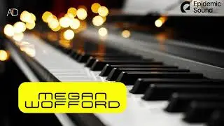 Megan Wofford Soothing and Relaxing Piano Music  Epidemic Sound