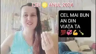 LEU ♌ 2024 anul STABILITĂȚI și al RENUMELUI DE 🏆 TAROT 🔮 TOATE ARIILE