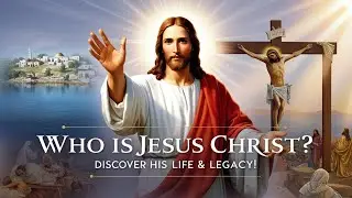 Who is Jesus Christ? A Complete Overview of His Life and Impact #jesuschrist #bible #history