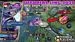 #9 Ling Tutorial 2021 NEW PATCH!! | BEST GUIDE FOR LING BUILD, EMBLEM, ROTATION, JUNGLER ITEM | MLBB