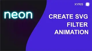 Create SVG Filter Animation - Animated Neon Effect | Xyris