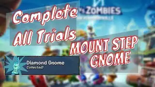 PLANT VS ZOMBIE NV ALL 3 Diamond GNOME TRIAL (MOUNT STEP)