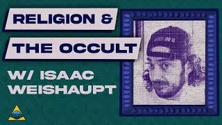 Episode 47: Religion & The Occult With Isaac Weishaupt | Bledsoe Said So