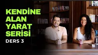 Kendine Alan Yarat Serisi: Ders 3 (Her Seviyeye Uygun)