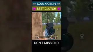 Soul Goblin😈 Best Clutch #soulgoblin #bgmi #pubgmobile #shorts