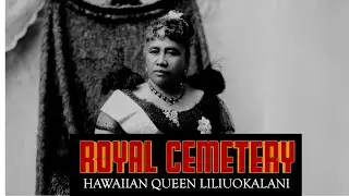 The Royal Mausoleum Mauna Ala, Hawaiʻi  - Hawaiʻi last Queen Liliuokalani Burial