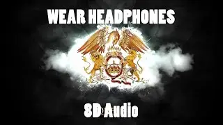 Queen - Who wants to live forever (8D Audio)