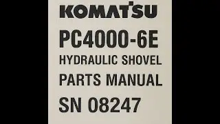 Komatsu PC4000 6E Hydraulic Shovel Parts Manual SN 08247