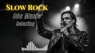 80s Rock Ballads Relaxing Collection | Emotional & Soft Rock Hits
